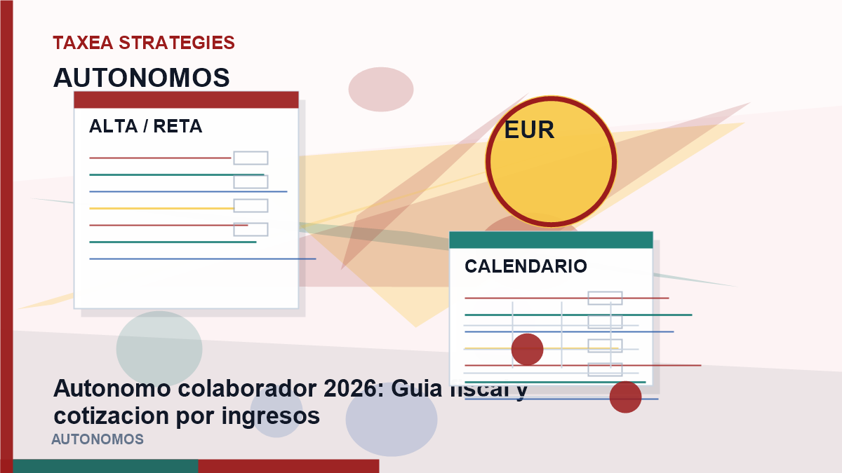 autónomo colaborador 2026: guía fiscal y cotizacion por ingresos