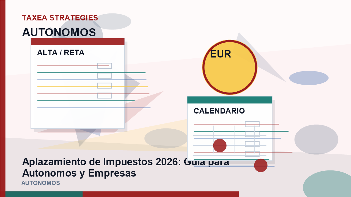 Aplazamiento de Impuestos 2026: guía para autónomos y Empresas