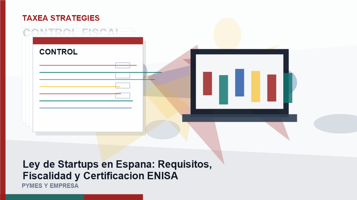 Ley de Startups en España: Requisitos, Fiscalidad y Certificacion ENISA