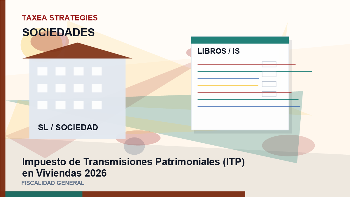 Impuesto de Transmisiones Patrimoniales (ITP) en Viviendas 2026