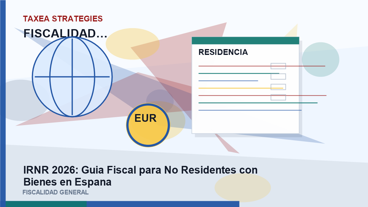 IRNR 2026: guía Fiscal para No Residentes con Bienes en España