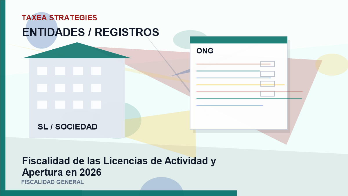 Fiscalidad de las Licencias de Actividad y Apertura en 2026