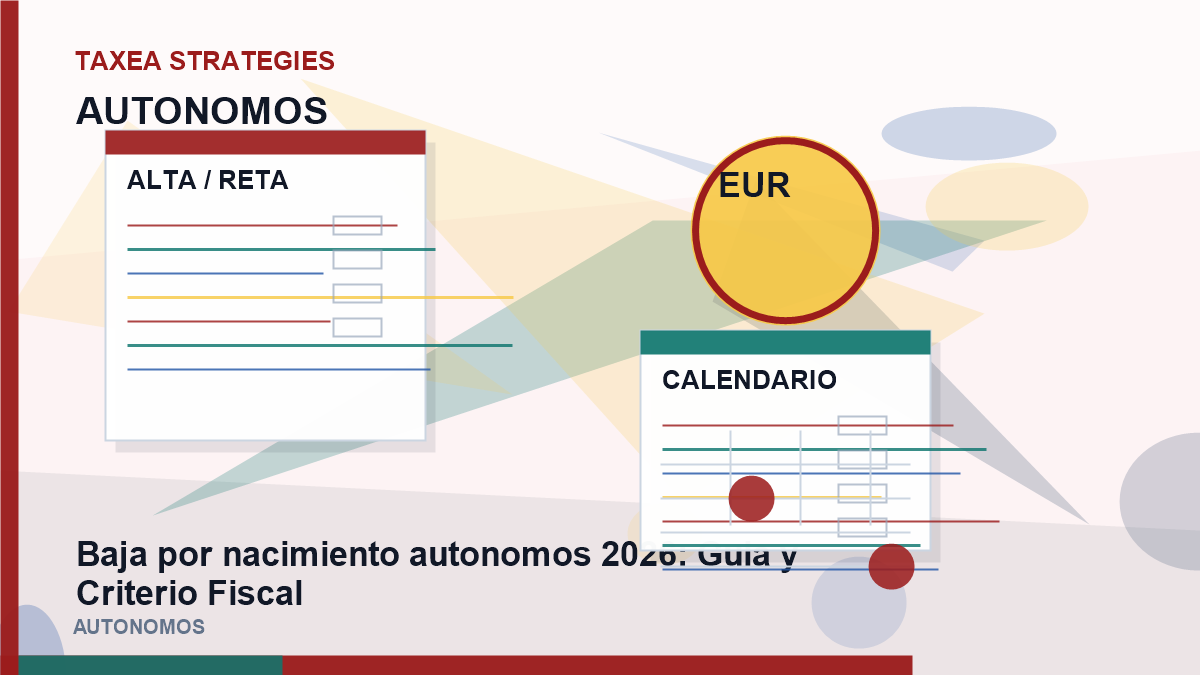 Baja por nacimiento autónomos 2026: guía y Criterio Fiscal