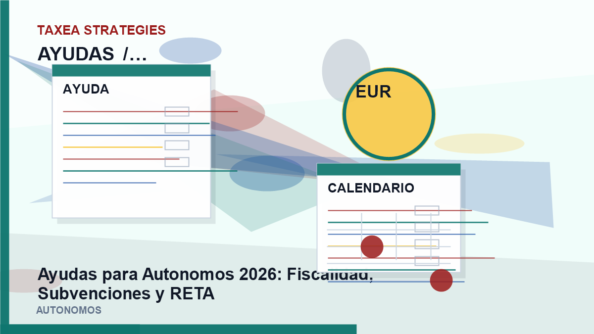 Ayudas para autónomos 2026: Fiscalidad, Subvenciones y RETA