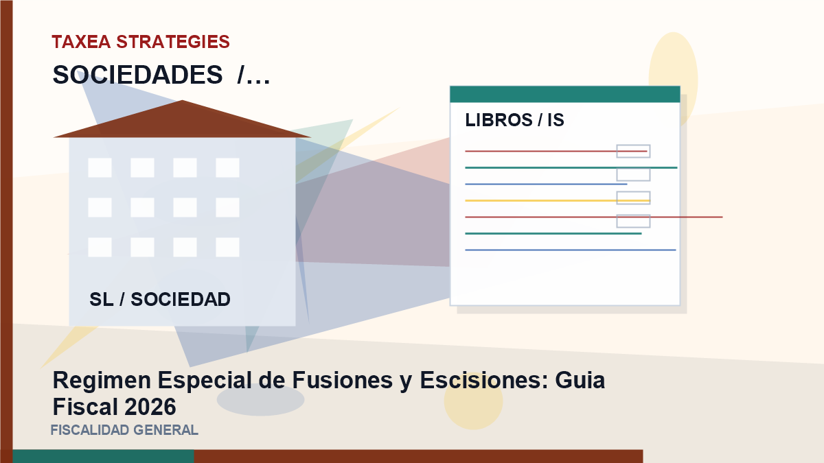 Regimen Especial de Fusiones y Escisiones: guía Fiscal 2026